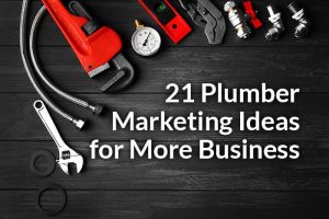 21 Plumber Marketing Ideas For More Business