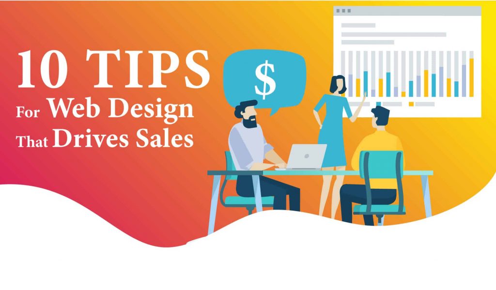 10 Tips For Web Design That Drives Sales